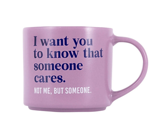 I want you to know that someone cares Mug
