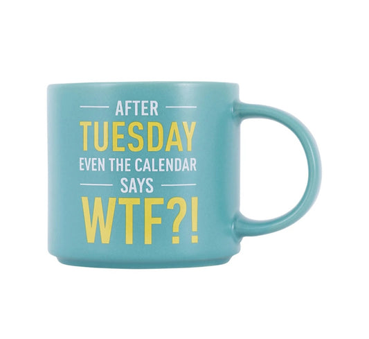 After Tuesday, Even the Calendar say WTF Mug
